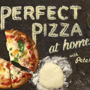 Perfect Pizza at Home with Peter Reinhart               ***FREE CLASS***