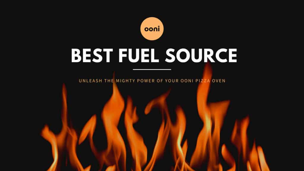 Best Fuel Source for Ooni Pizza Oven