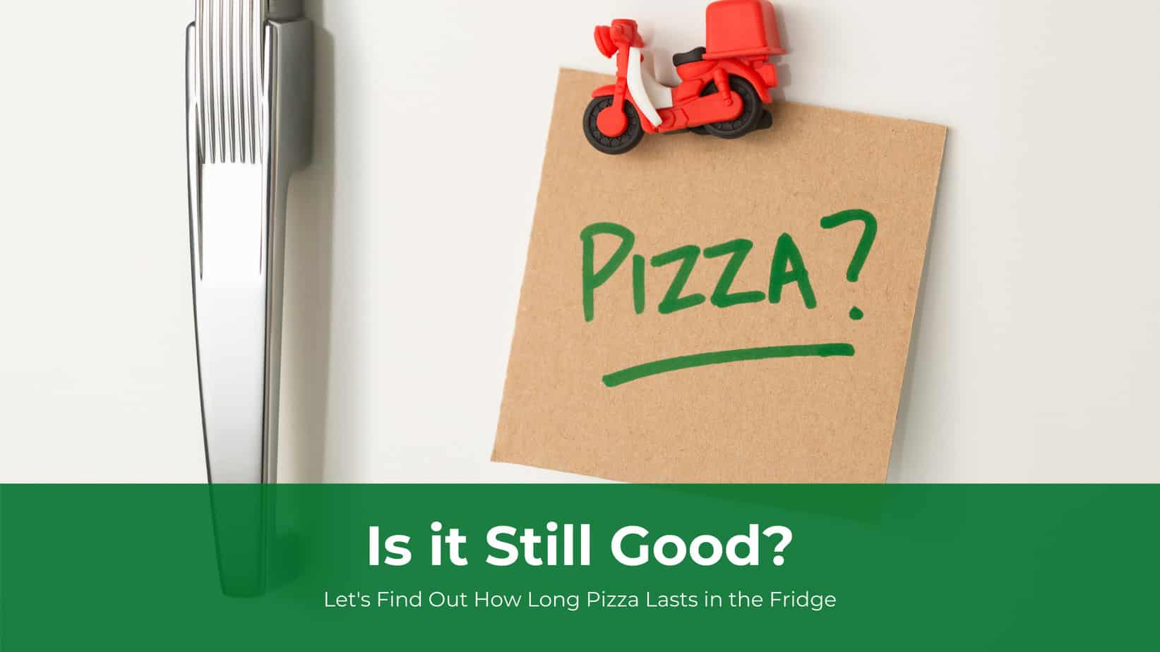 How Long Can Pizza Last in the Fridge? Here’s What You Need to Know
