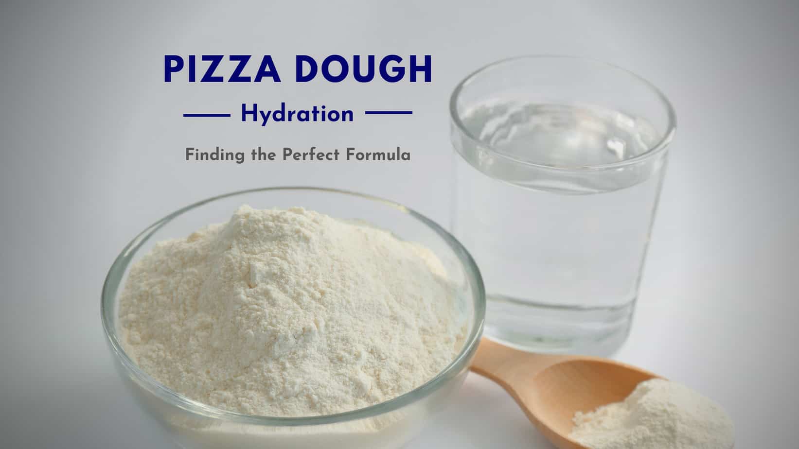 Pizza Dough Hydration: Everything You Need to Know