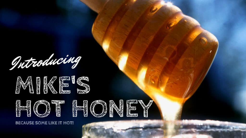 Mike's Hot honey