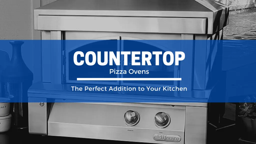 Recommended Countertop Pizza Ovens
