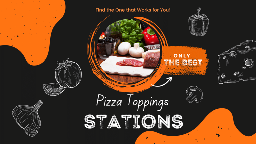 Pizza Toppings Stations