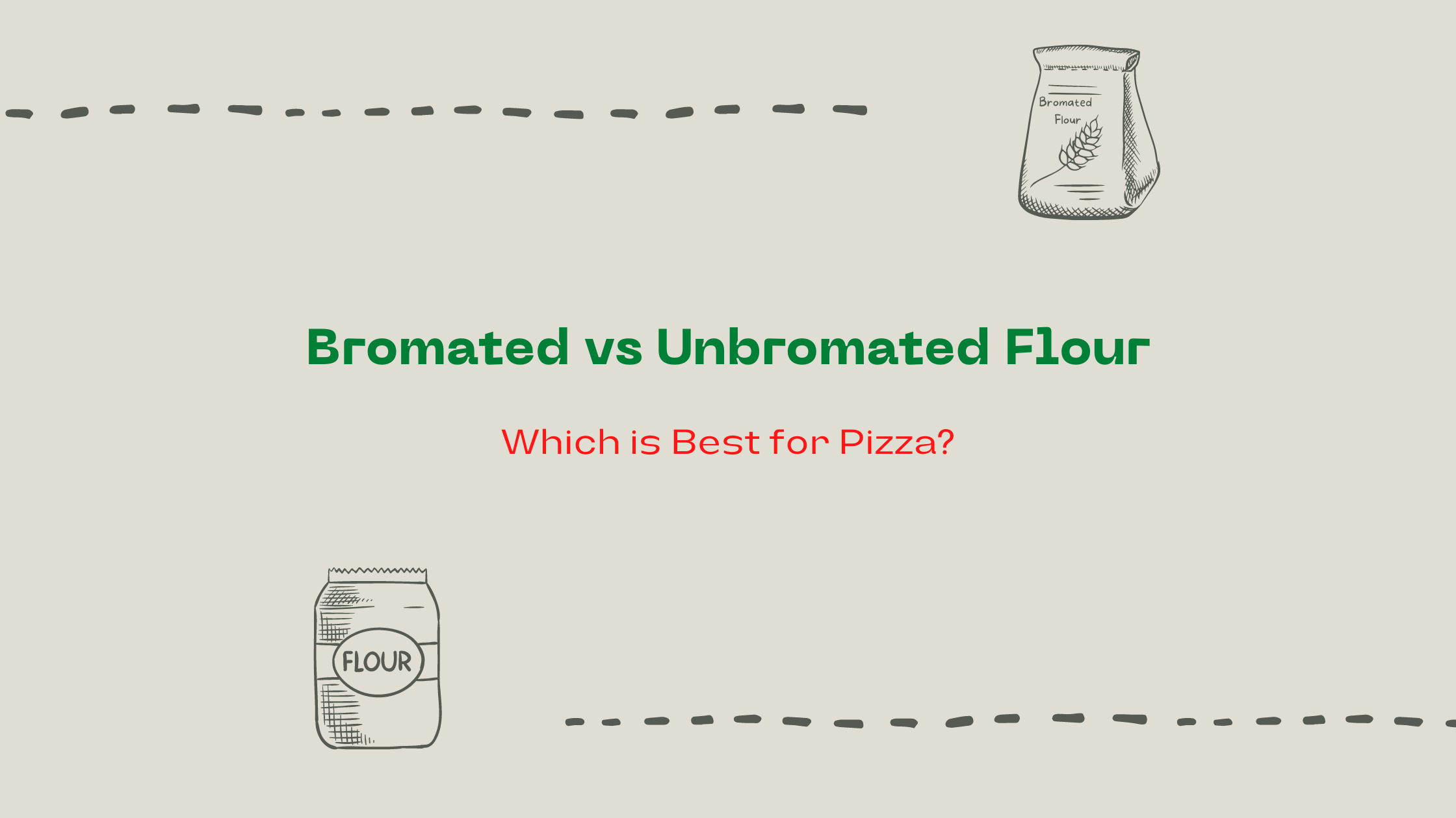 Bromated vs Unbromated Flour for Pizza: Here’s What You Need to Know