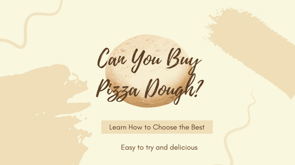 Can you buy pizza dough