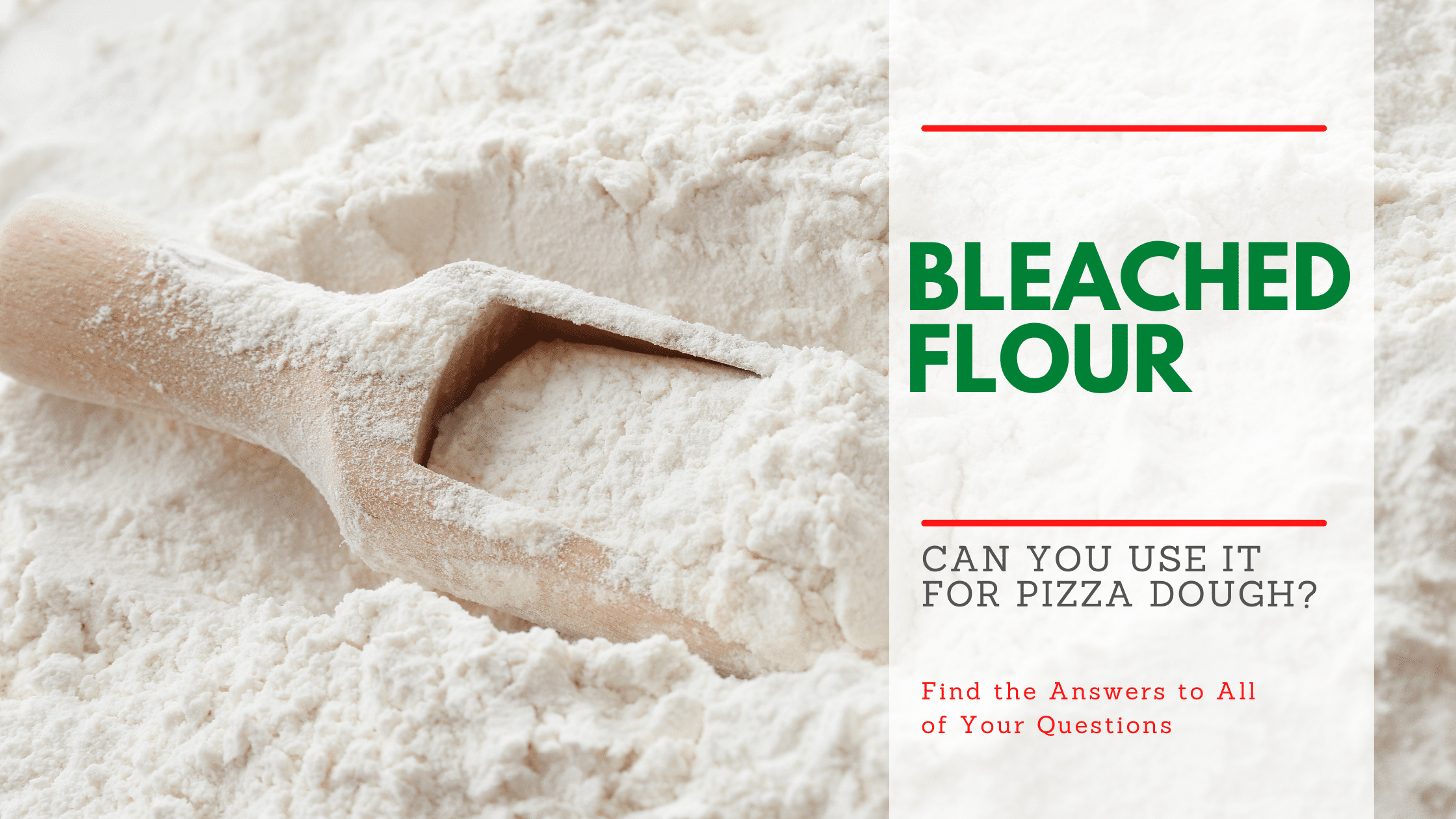 Can you use bleached flour for pizza dough
