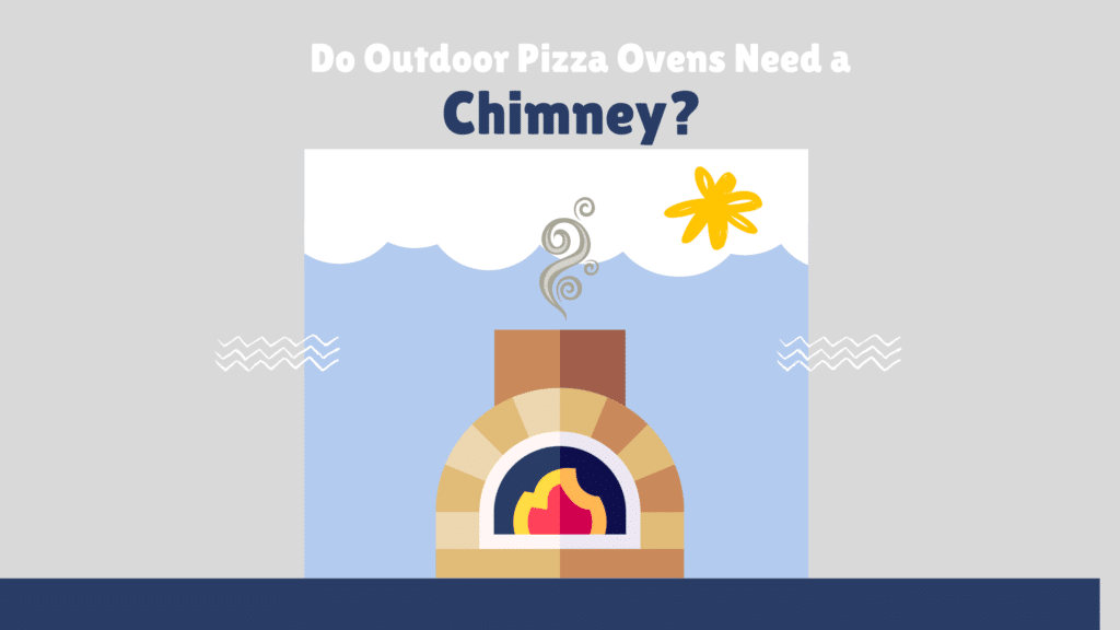 Do outdoor pizza ovens need a chimney