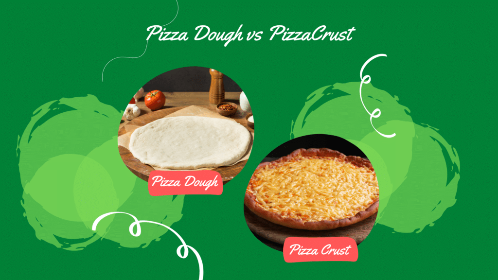 pizza dough vs pizza crust
