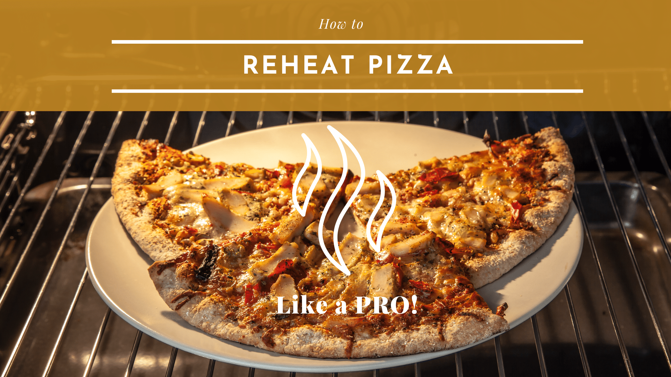 How to Reheat Pizza in Oven Like a PRO!