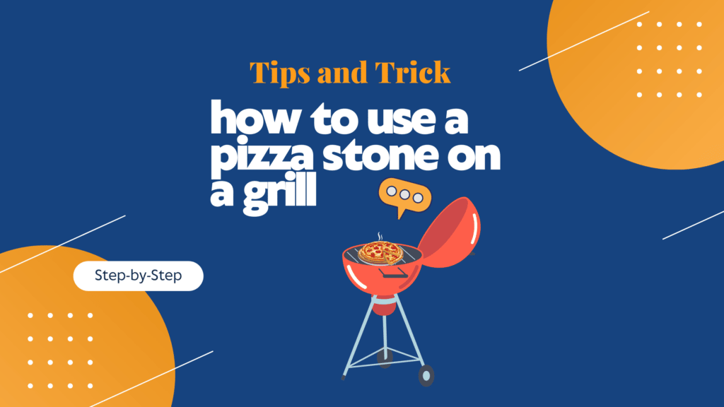 How to use a pizza stone on a grill