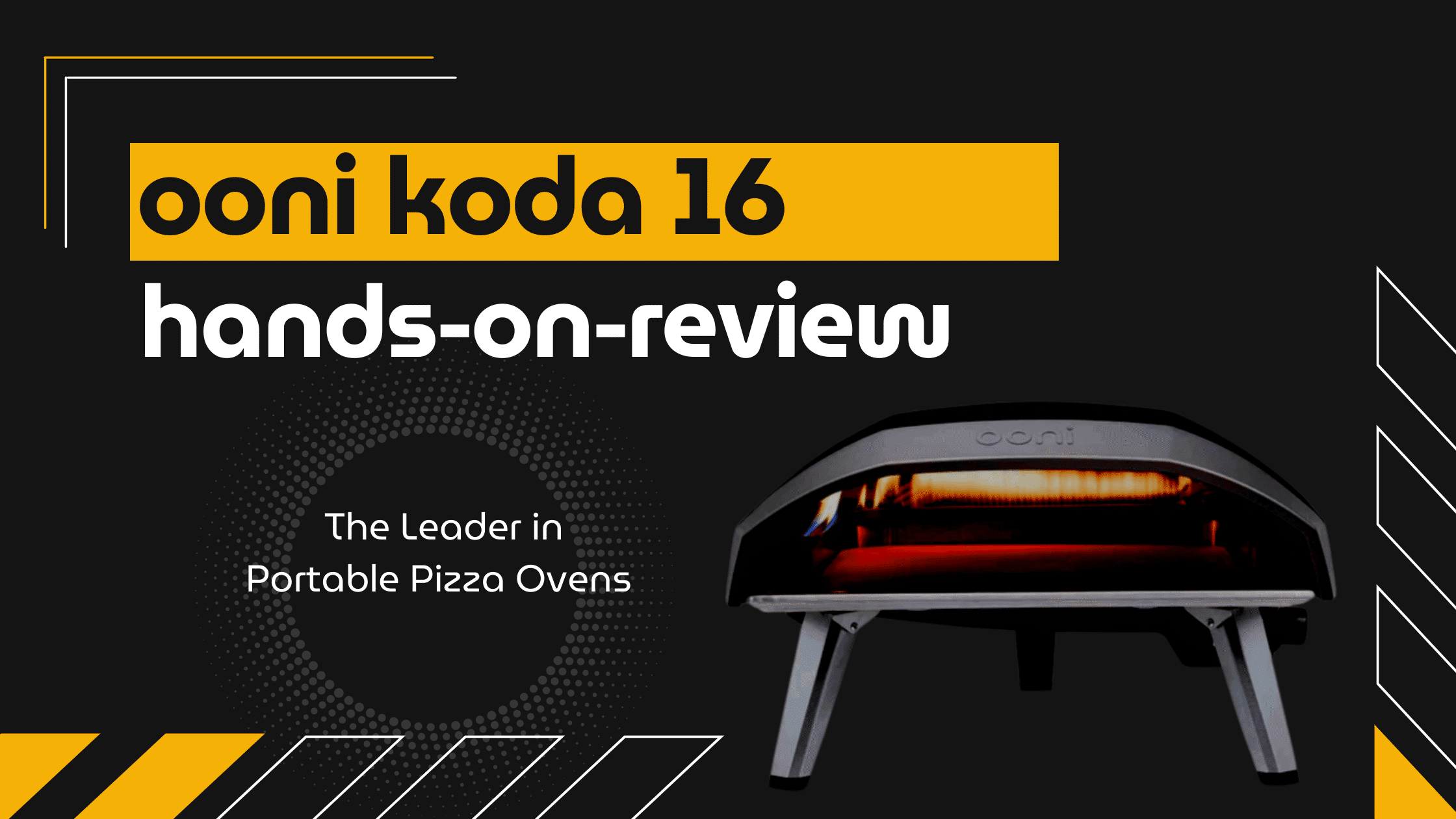 Ooni Koda 16 Review [Find Why the Koda 16 is the #1 Portable Pizza Oven Recommended by the PROs in 2022]