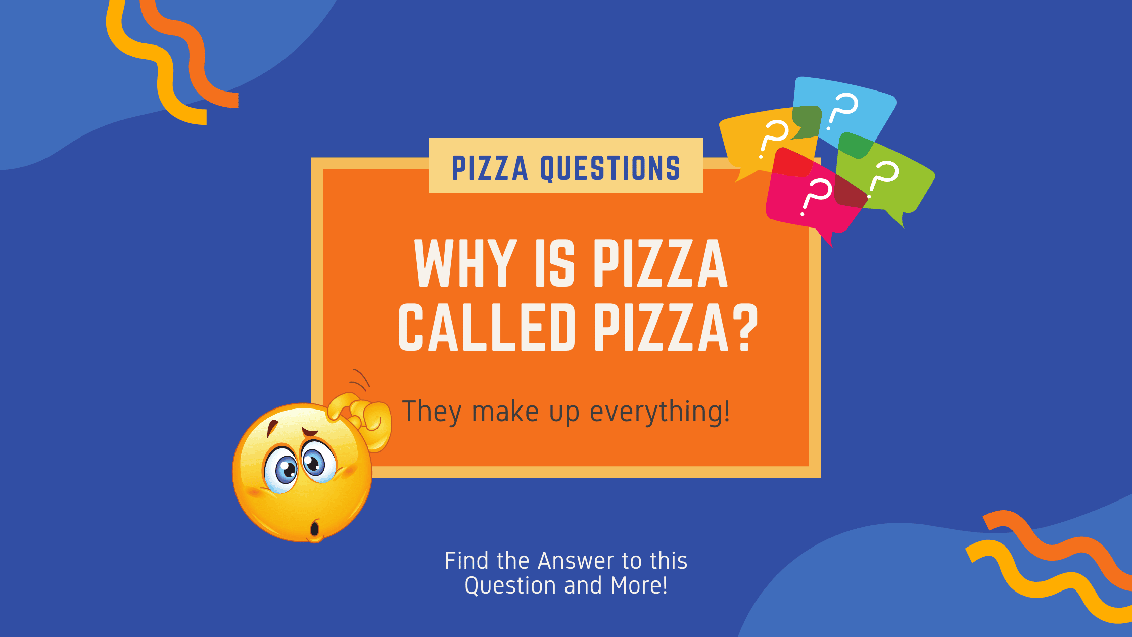 Why is Pizza Called Pizza? Find all the Knead to Know Facts!