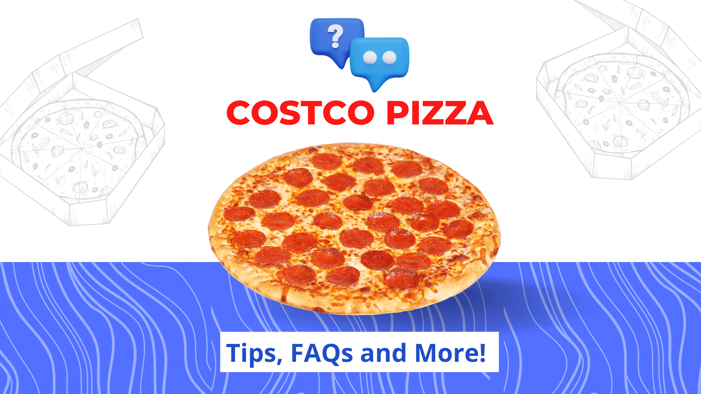 Costco Pizza: Everything You Ought to Know [20+ FAQs, Tips, and More]