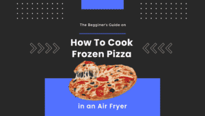 How to cook frozen pizza in air fryer