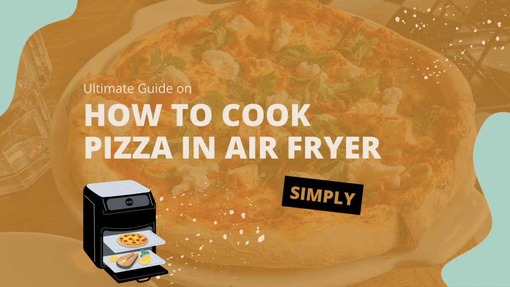 how to cook pizza in air fryer