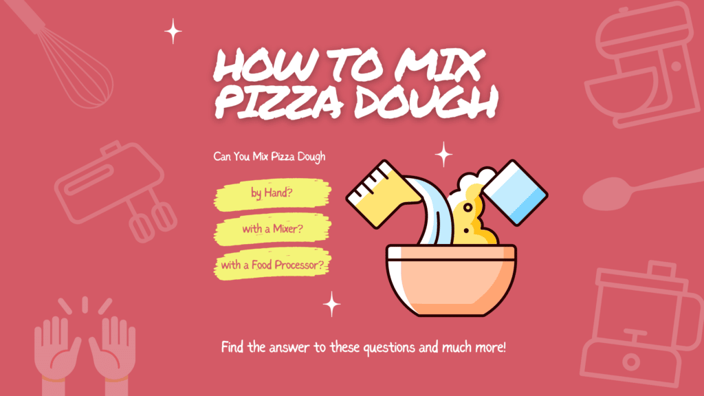 how to mix pizza dough