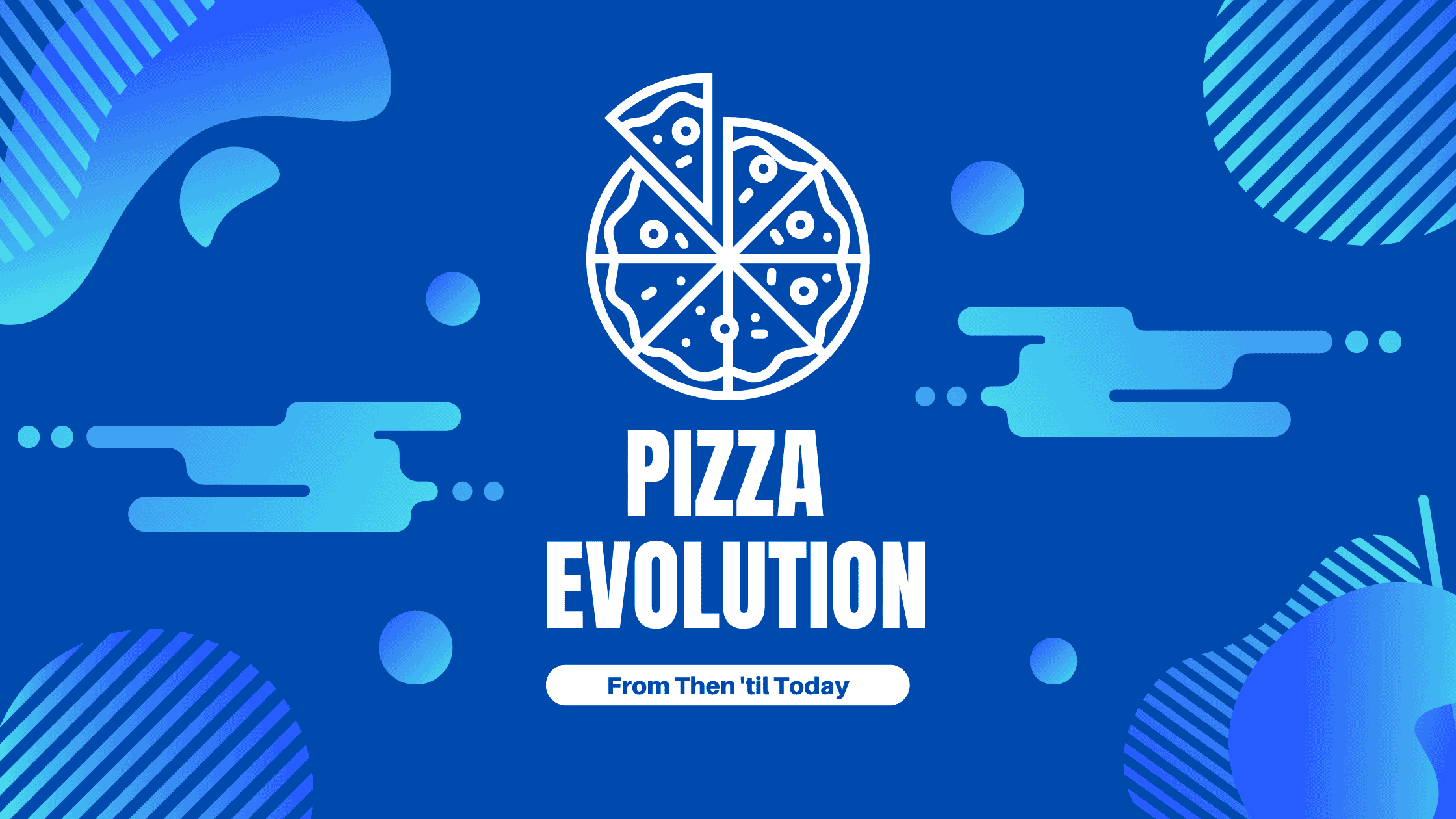 Pizza Evolution – [From Ancient Times ’til Now]