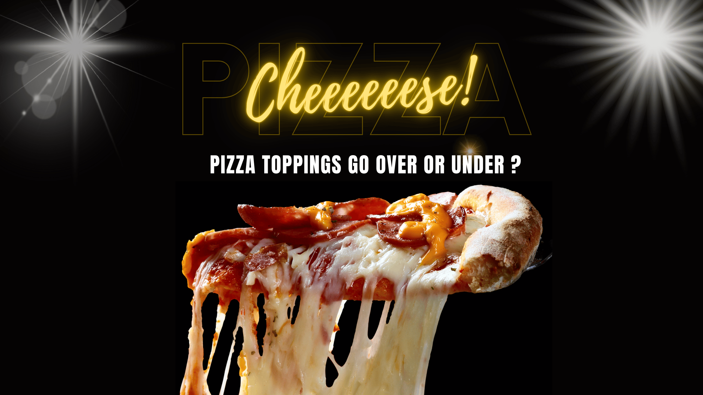 Pizza toppings under cheese or over