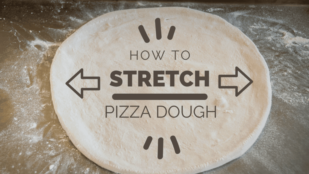How to Stretch Pizza Dough