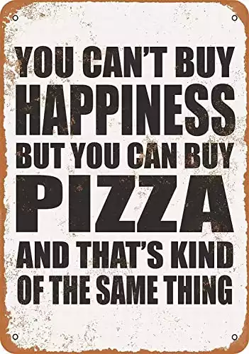 You Can't Buy Happiness But You Can Buy Pizza