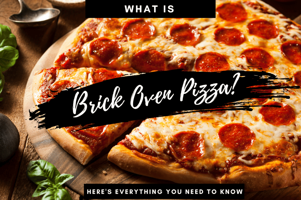 What is brick oven pizza