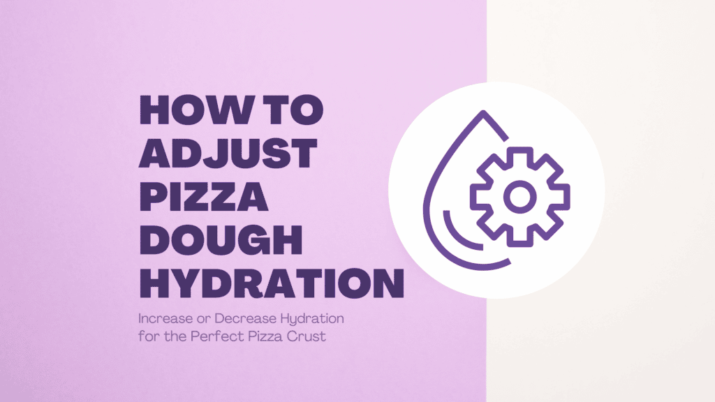 how to adjust pizza dough hydration