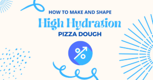 High Hydration Pizza Dough