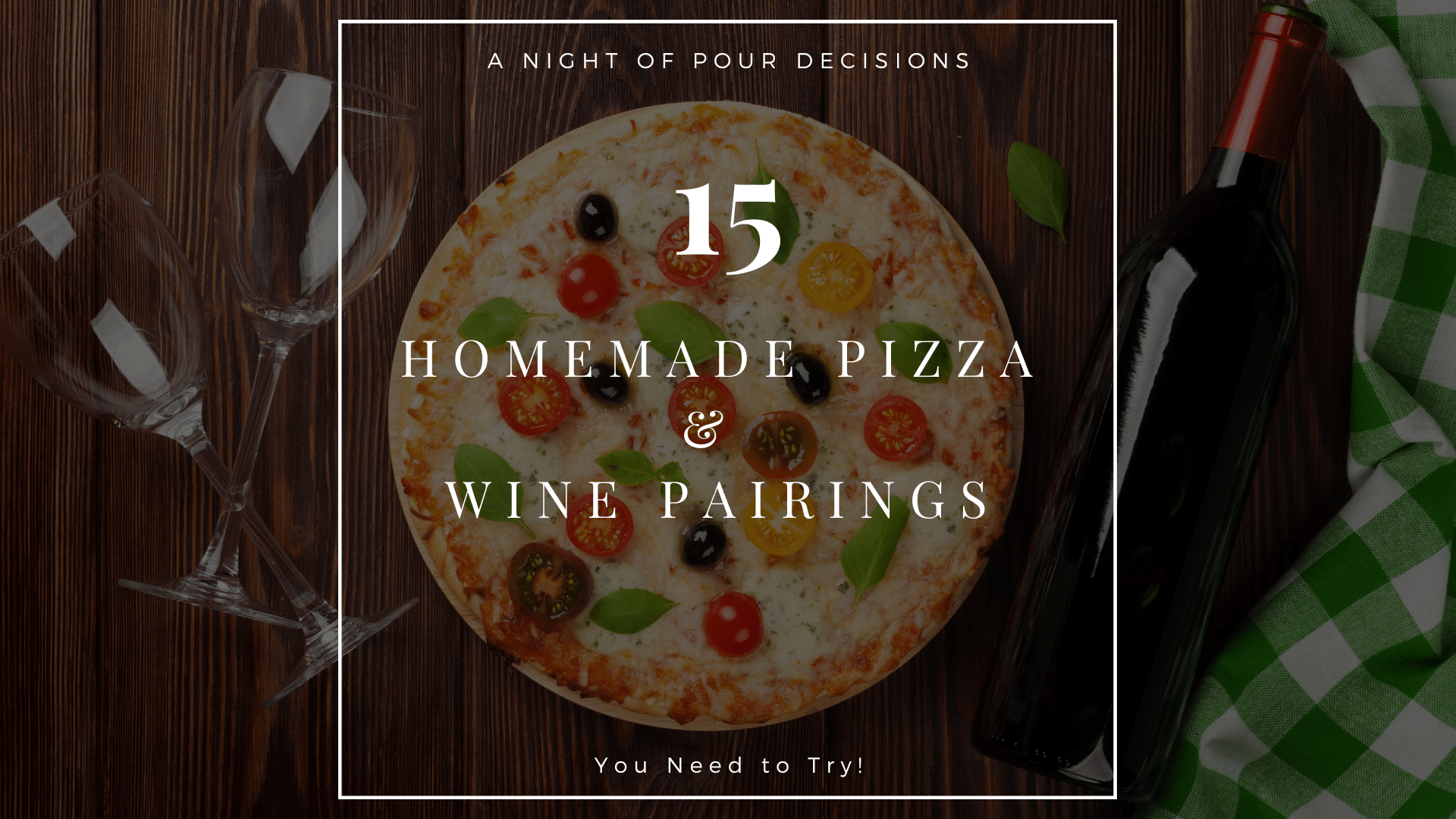homemade pizza and wine pairings