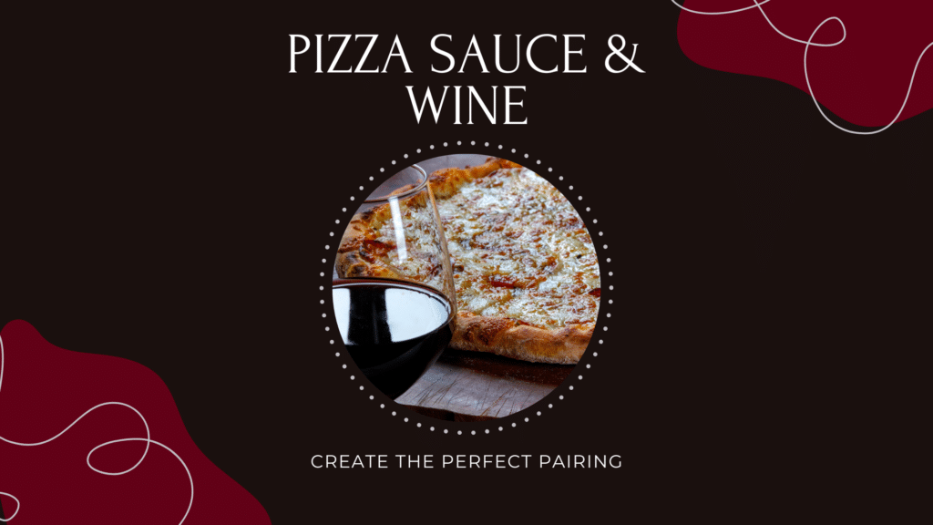 pizza sauce and wine